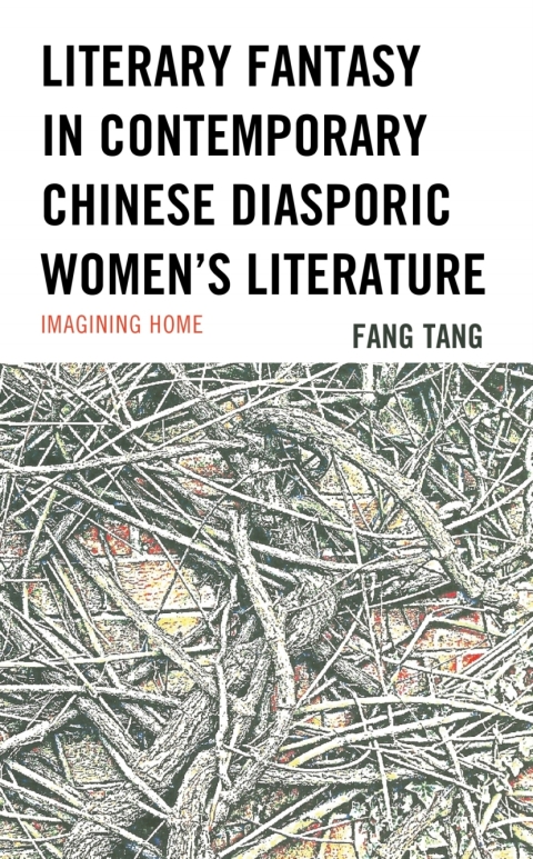 Literary Fantasy in Contemporary Chinese Diasporic Women's Literature 