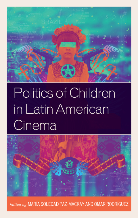 Cover image for book Politics of Children in Latin American Cinema