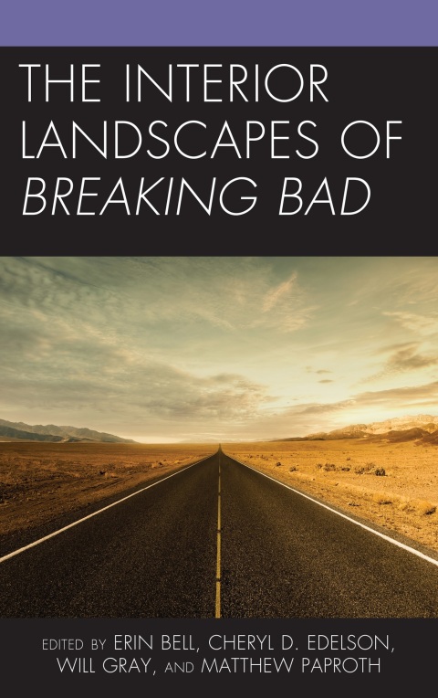Cover image for book The Interior Landscapes of Breaking Bad