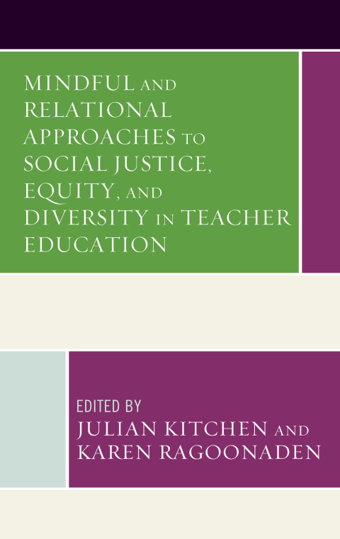 Cover image for book Mindful and Relational Approaches to Social Justice, Equity, and Diversity in Teacher Education
