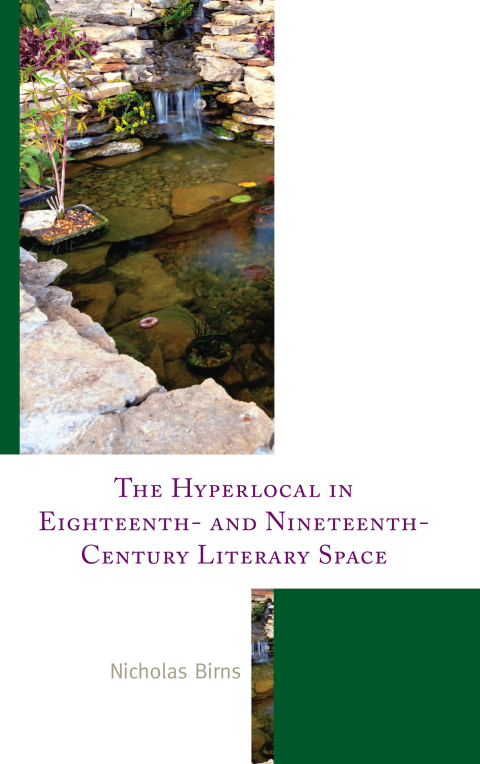 Cover image for book The Hyperlocal in Eighteenth- and Nineteenth-Century Literary Space