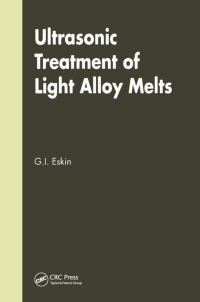 صورة الغلاف: Ultrasonic Treatment of Light Alloy Melts 1st edition 9789056990428