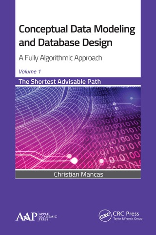Conceptual Data Modeling and Database Design: A Fully Algorithmic Approach, Volume 1