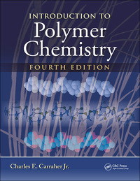 Introduction To Polymer Chemistry 4th Edition | 9781498737616 ...