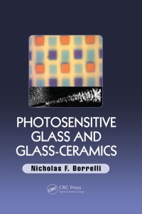 Photosensitive Glass And Glass Ceramics 9781498745697