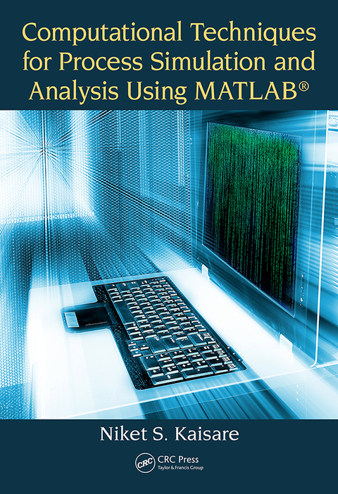 Cover image for book Computational Techniques for Process Simulation and Analysis Using MATLAB®