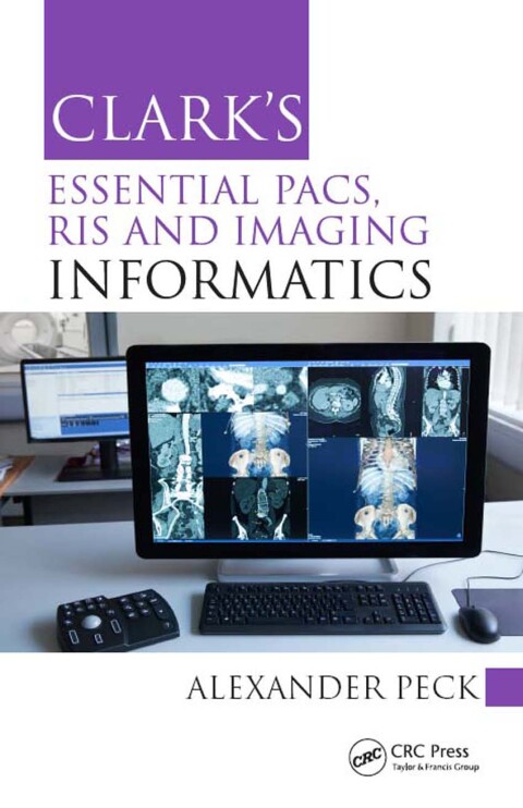 Cover image for book Clark's Essential PACS, RIS and Imaging Informatics
