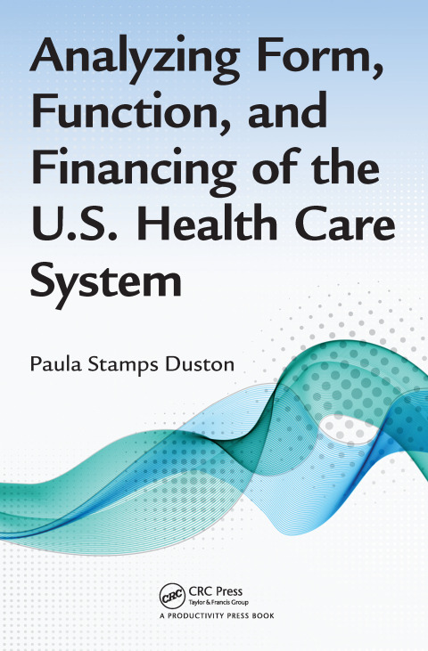 Cover image for book Analyzing Form, Function, and Financing of the U.S. Health Care System