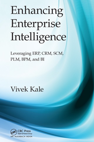 Enhancing Enterprise Intelligence: Leveraging ERP, CRM, SCM, PLM, BPM, and BI