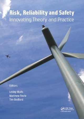 Risk, Reliability and Safety: Innovating Theory and Practice