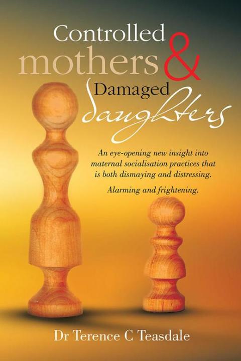 Cover image for book Controlled Mothers and Damaged Daughters