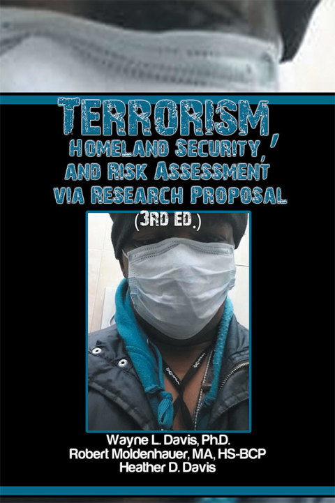 Cover image for book Terrorism, Homeland Security, and Risk Assessment Via Research Proposal (3Rd Ed.)