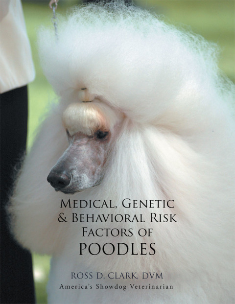 Cover image for book Medical, Genetic & Behavioral Risk Factors of Poodles