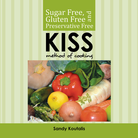 Cover image for book Sugar Free, Gluten Free and Preservative Free Kiss Method of Cooking
