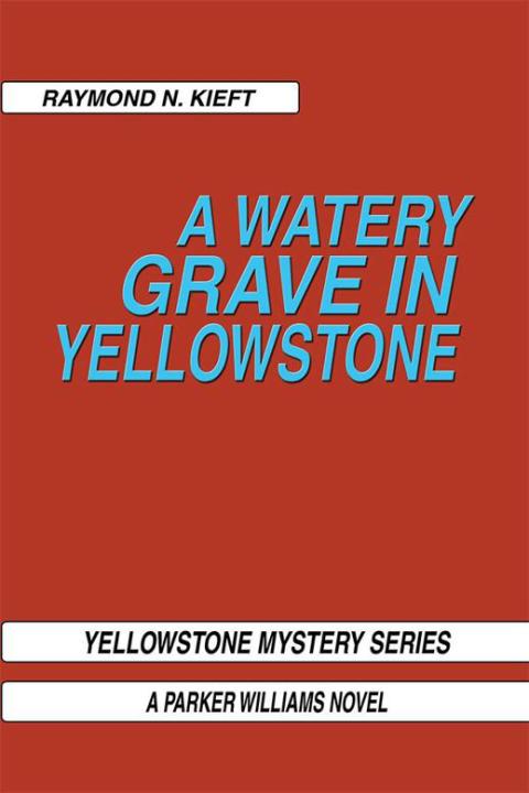 Cover image for book A Watery Grave in Yellowstone