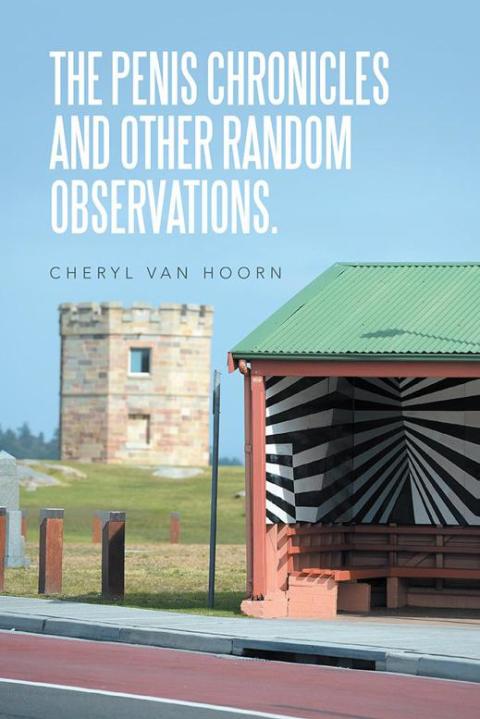 Cover image for book The Penis Chronicles and Other Random Observations.