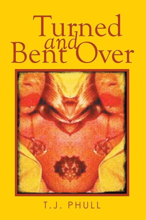 Cover image for book Turned and Bent Over