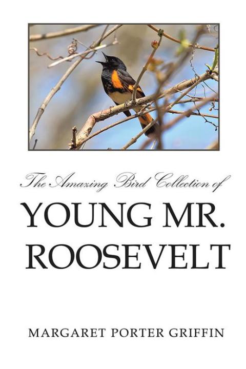 Cover image for book The Amazing Bird Collection of Young Mr. Roosevelt