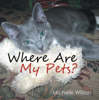 Cover image: Where Are My Pets? 9781499038644