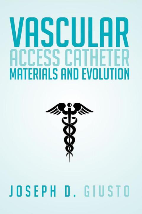 Cover image for book Vascular Access Catheter Materials and Evolution