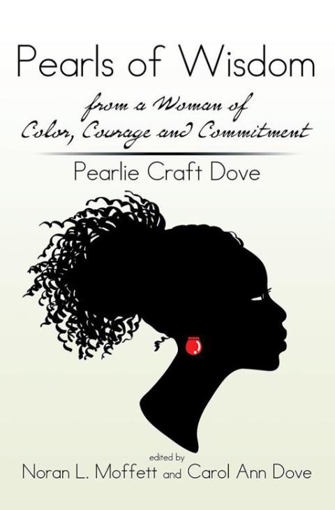 Cover image for book Pearls of Wisdom from a Woman of Color, Courage and Commitment:  Pearlie Craft Dove