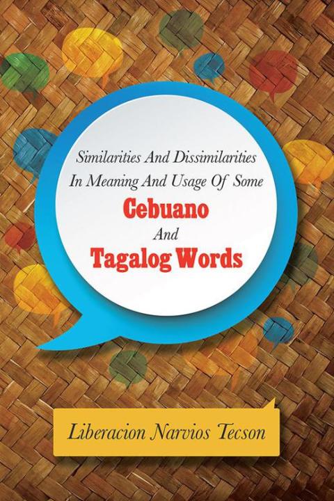 Cover image for book Similarities and Dissimilarities in Meaning and Usage of Some Cebuano and Tagalog Words