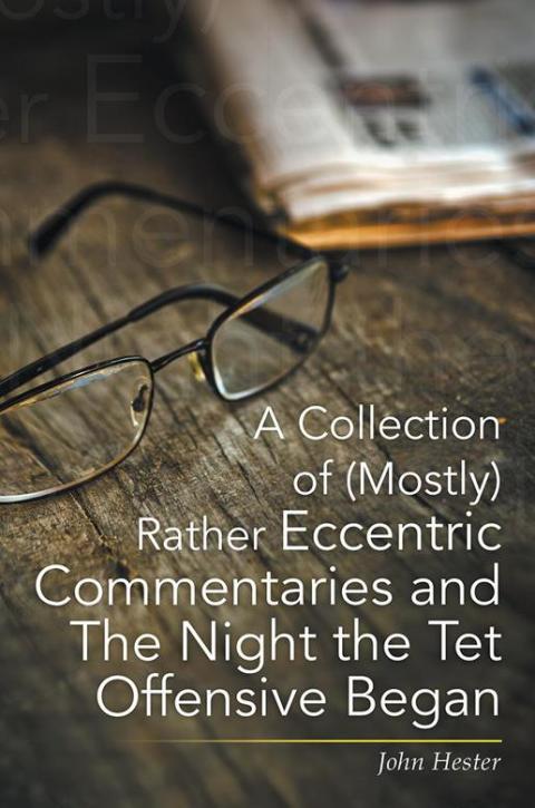 Cover image for book A Collection of (Mostly) Rather Eccentric Commentaries and the Night the Tet Offensive Began