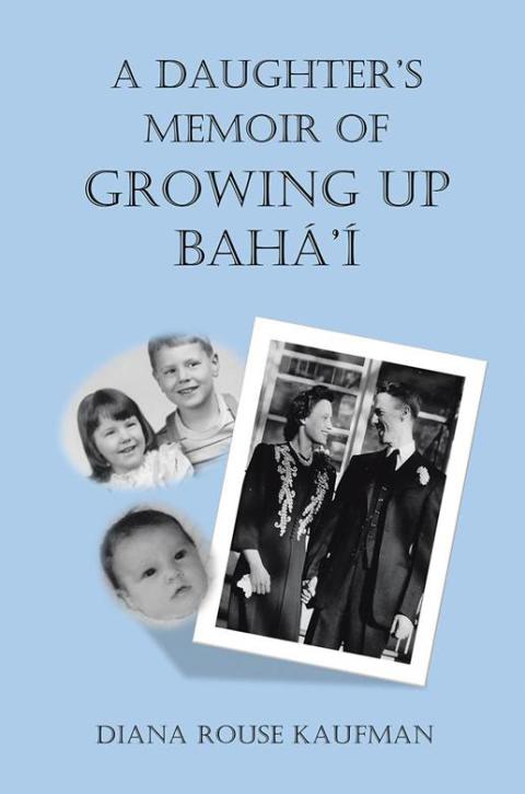 Cover image for book A Daughter’S Memoir of Growing up Bahá’Í
