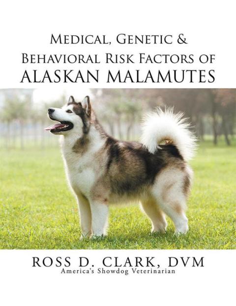 Cover image for book Medical, Genetic & Behavioral Risk Factors of Alaskan Malamutes