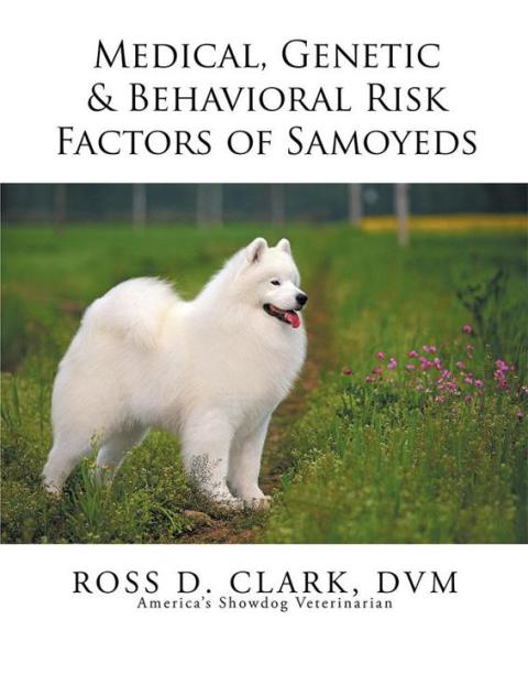 Cover image for book Medical, Genetic & Behavioral Risk Factors of Samoyeds