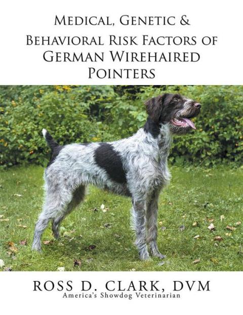 Cover image for book Medical, Genetic & Behavioral Risk Factors of German Wirehaired Pointers