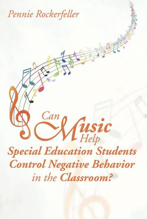 Cover image for book Can Music Help Special Education Students Control Negative Behavior in the Classroom?