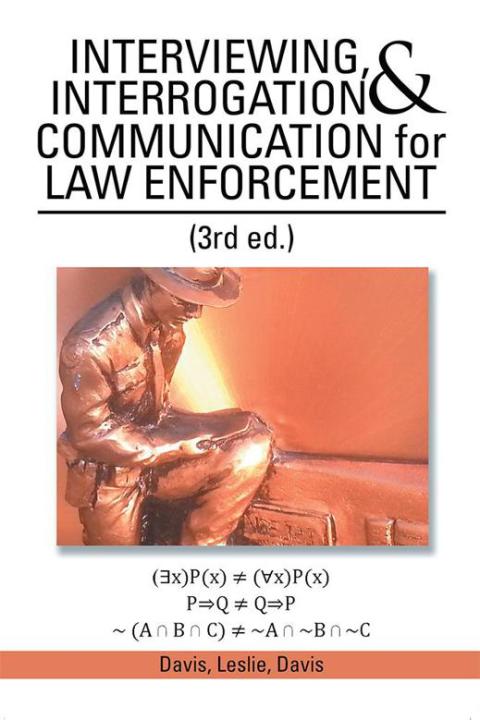 Cover image for book Interviewing, Interrogation & Communication for Law Enforcement