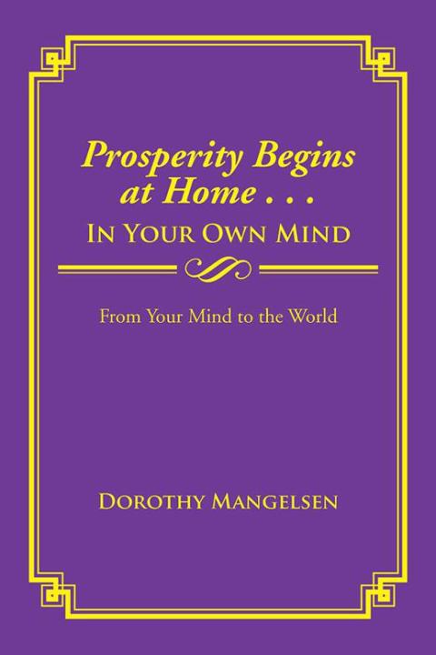 Cover image for book Prosperity Begins at Home . . . in Your Own Mind