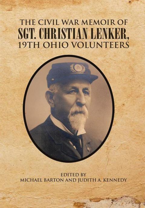 Cover image for book The Civil War Memoir of Sgt. Christian Lenker, 19Th Ohio Volunteers