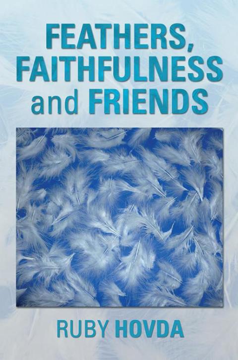 Cover image for book Feathers, Faithfulness and Friends