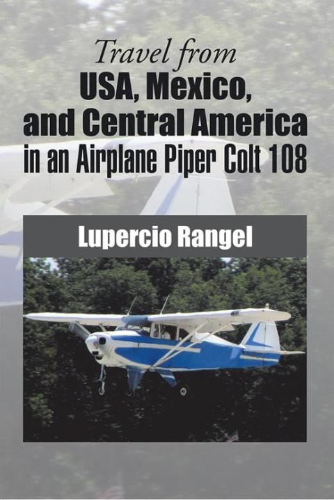 Cover image for book Travel from Usa, Mexico, and Central America in an Airplane Piper Colt 108