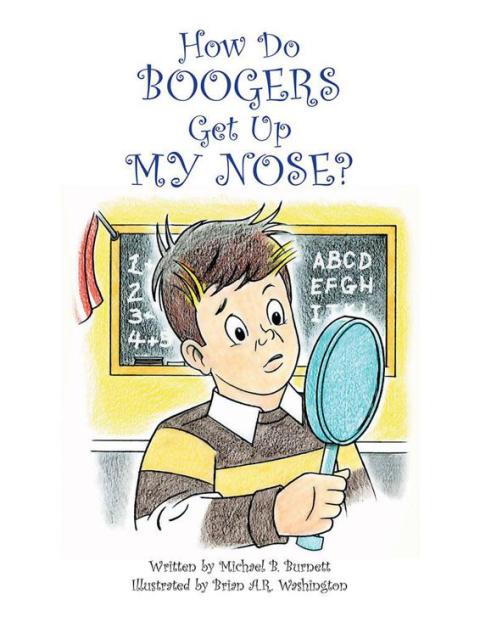 Cover image for book How Do Boogers Get up My Nose
