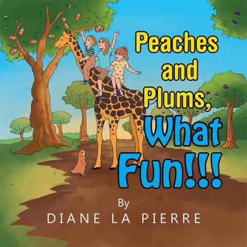 Cover image for book Peaches and Plums, What Fun!!!
