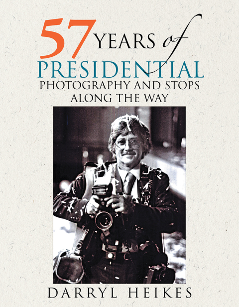 Cover image for book 57 Years of Presidential Photography and Stops Along the Way
