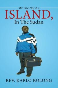 Cover image: We Are Not an Island, in the Sudan 9781499091731