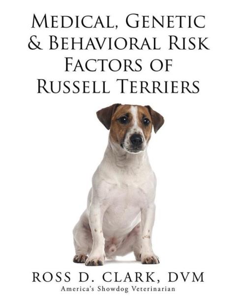 Cover image for book Medical, Genetic & Behavioral Risk Factors of Russell Terriers