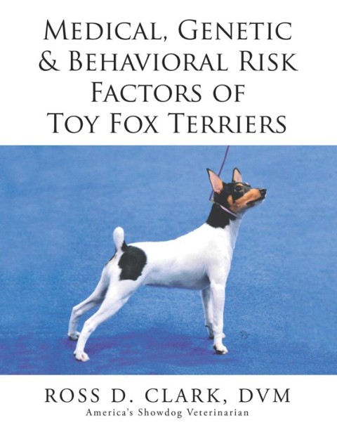 Cover image for book Medical, Genetic & Behavioral Risk Factors of Toy Fox Terriers