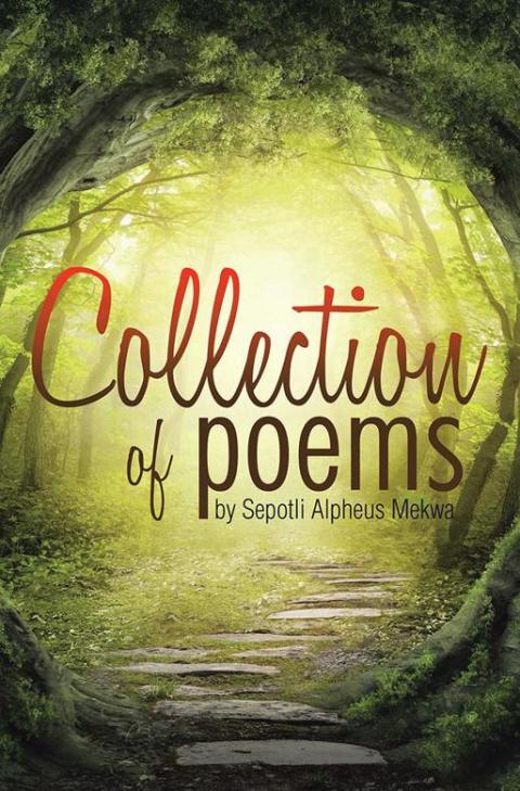 Cover image for book Collection of Poems by Sepotli Alpheus Mekwa