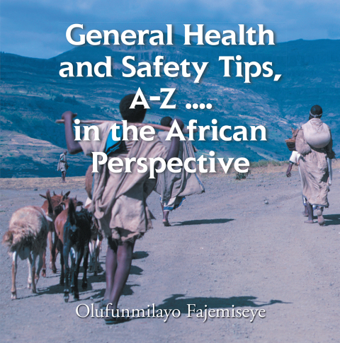 Cover image for book General Health and Safety Tips, A–Z . . . . in the African Perspective
