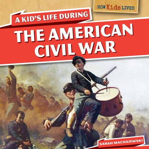 Cover image for book A Kid's Life During the American Civil War