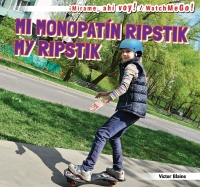 Cover image: Mi monopatín RipStik / My RipStik 9781499402827