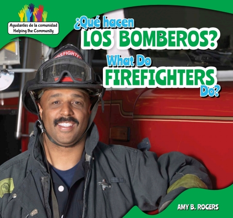 Cover image for book ¿Qué hacen los bomberos? / What Do Firefighters Do?
