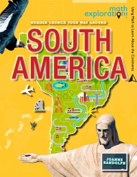 صورة الغلاف: Number Crunch Your Way Around South America 9781499410099