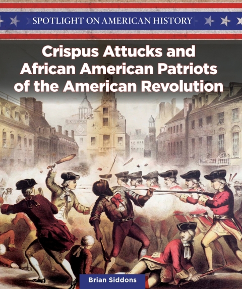 Cover image for book Crispus Attucks and African American Patriots of the American Revolution